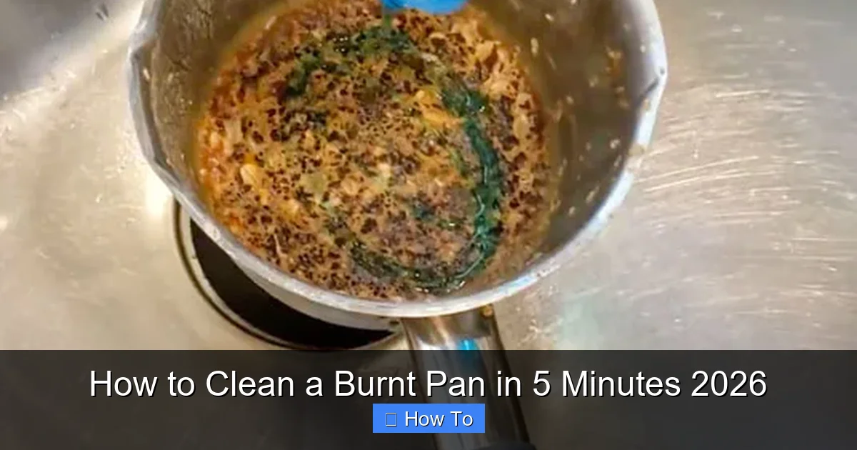 How to Clean a Burnt Pan in 5 Minutes 2026