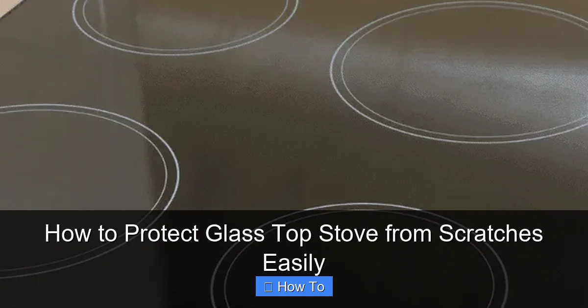How to Protect Glass Top Stove from Scratches Easily