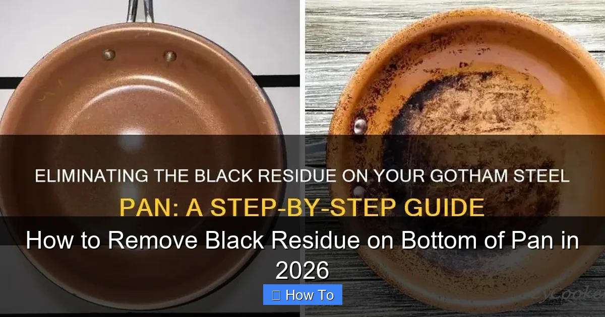How to Remove Black Residue on Bottom of Pan in 2026