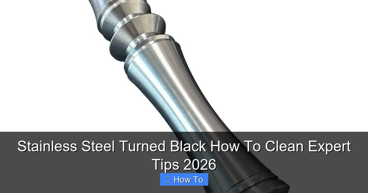 Stainless Steel Turned Black How To Clean Expert Tips 2026