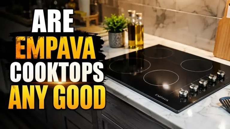 Are Empava Cooktops Any Good
