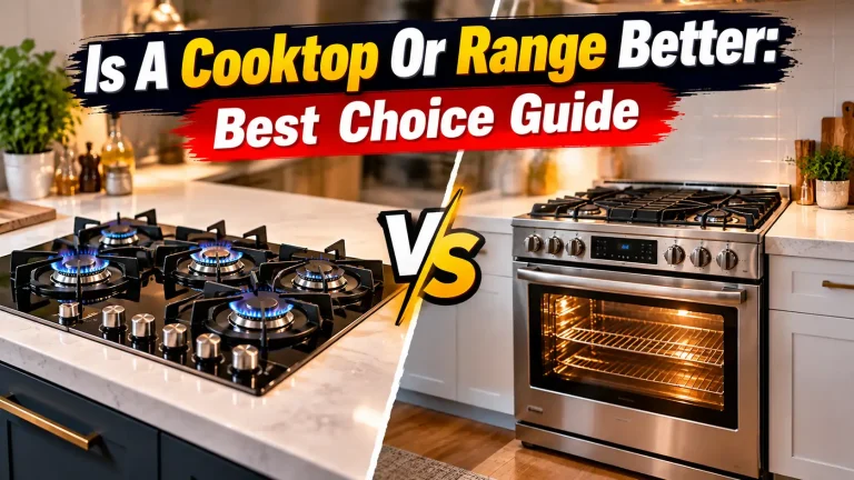Is A Cooktop Or Range Better