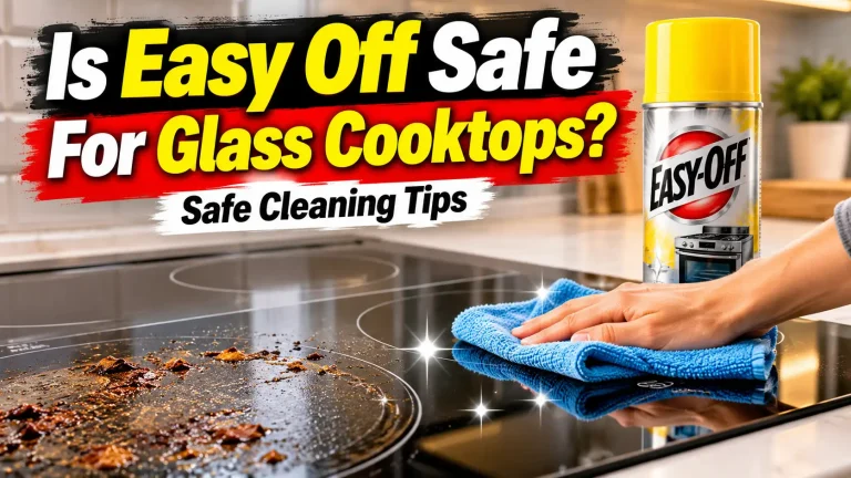 Is Easy Off Safe For Glass Cooktops